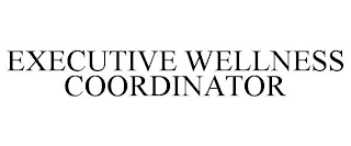 EXECUTIVE WELLNESS COORDINATOR