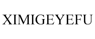 XIMIGEYEFU