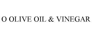 O OLIVE OIL & VINEGAR