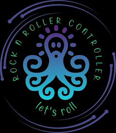 ROCK N ROLLER CONTROLLER LET'S ROLL