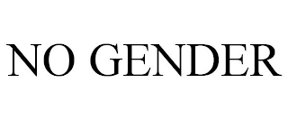 NO GENDER