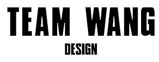 TEAM WANG DESIGN