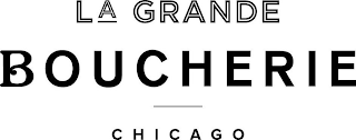 LA GRANDE BOUCHERIE CHICAGO