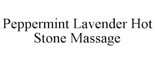 PEPPERMINT LAVENDER HOT STONE MASSAGE
