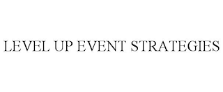 LEVEL UP EVENT STRATEGIES