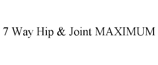 7 WAY HIP & JOINT MAXIMUM