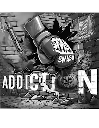 SMASH SMASH ADDICTION