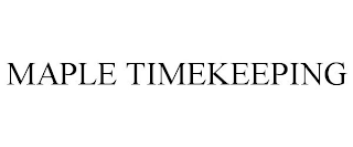 MAPLE TIMEKEEPING