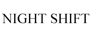 NIGHT SHIFT