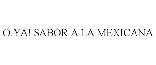 O.YA! SABOR A LA MEXICANA