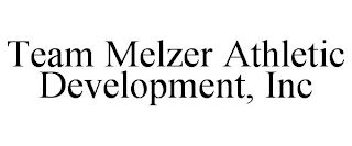 TEAM MELZER ATHLETIC DEVELOPMENT, INC