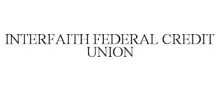 INTERFAITH FEDERAL CREDIT UNION