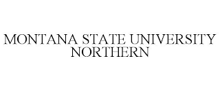 MONTANA STATE UNIVERSITY NORTHERN