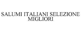 SALUMI ITALIANI SELEZIONE MIGLIORI