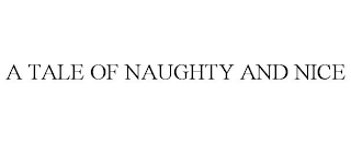 A TALE OF NAUGHTY AND NICE