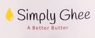 SIMPLY GHEE A BETTER BUTTER