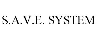 S.A.V.E. SYSTEM