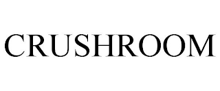 CRUSHROOM