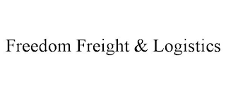 FREEDOM FREIGHT & LOGISTICS