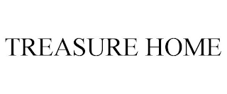 TREASURE HOME
