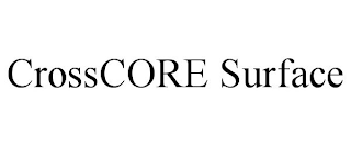 CROSSCORE SURFACE