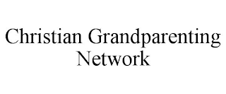 CHRISTIAN GRANDPARENTING NETWORK