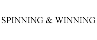 SPINNING & WINNING