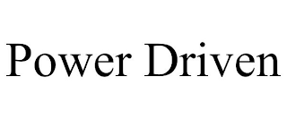 POWER DRIVEN