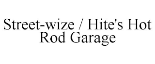 STREET-WIZE / HITE'S HOT ROD GARAGE