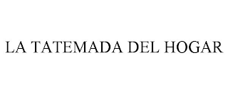 LA TATEMADA DEL HOGAR