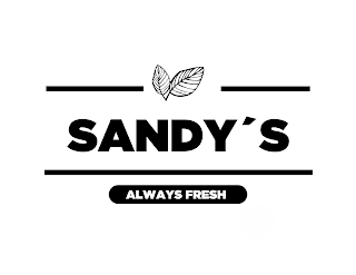 SANDY'S ALWAYS FRESH