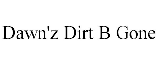 DAWN'Z DIRT B GONE