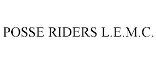 POSSE RIDERS L.E.M.C.