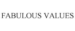 FABULOUS VALUES