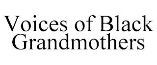 VOICES OF BLACK GRANDMOTHERS