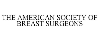 THE AMERICAN SOCIETY OF BREAST SURGEONS