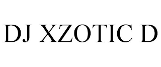 DJ XZOTIC D