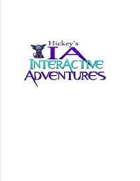 HICKEY'S IA INTERACTIVE ADVENTURES