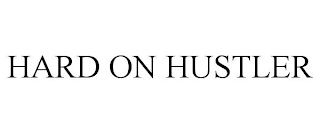 HARD ON HUSTLER