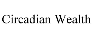 CIRCADIAN WEALTH