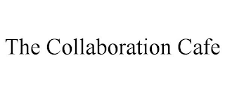 THE COLLABORATION CAFE