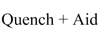 QUENCH + AID