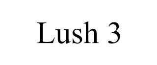 LUSH 3