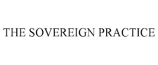 THE SOVEREIGN PRACTICE