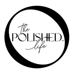 O THE POLISHED LIFE