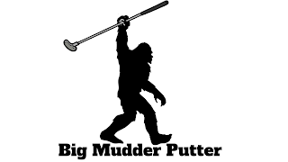 BIG MUDDER PUTTER