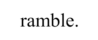 RAMBLE.