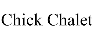 CHICK CHALET