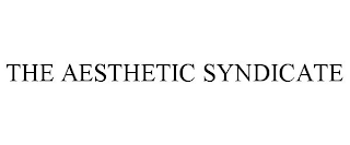 THE AESTHETIC SYNDICATE