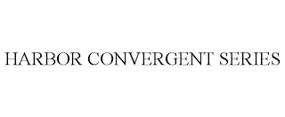 HARBOR CONVERGENT SERIES